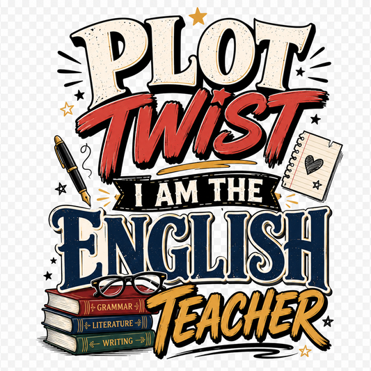 Plot Twist: I Am the English Teacher T-Shirt