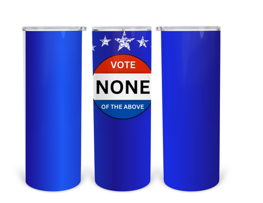 None of the Above Tumbler