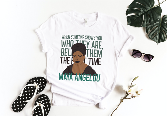 Maya Angelou Believe Them Unisex Shirt