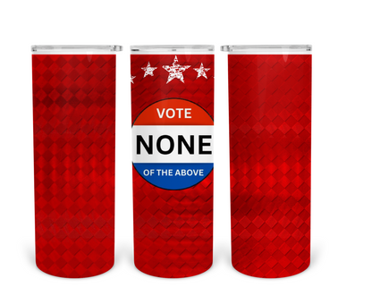 None of the Above Tumbler