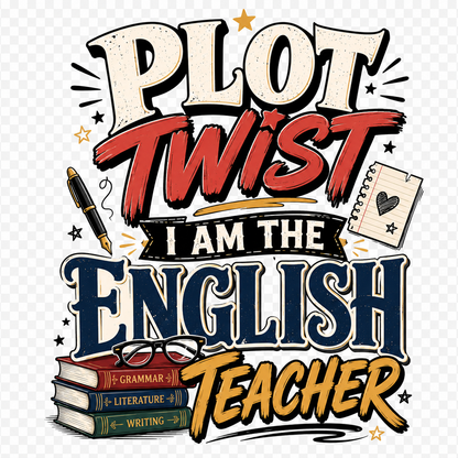 Plot Twist: I Am the English Teacher T-Shirt