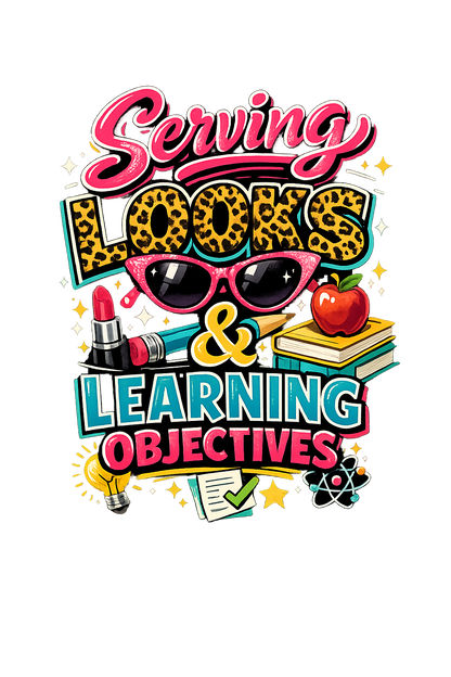 Serving Looks & Learning Objectives Teacher T-Shirt