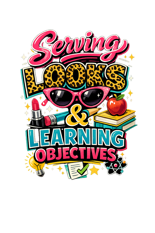 Serving Looks & Learning Objectives Teacher T-Shirt