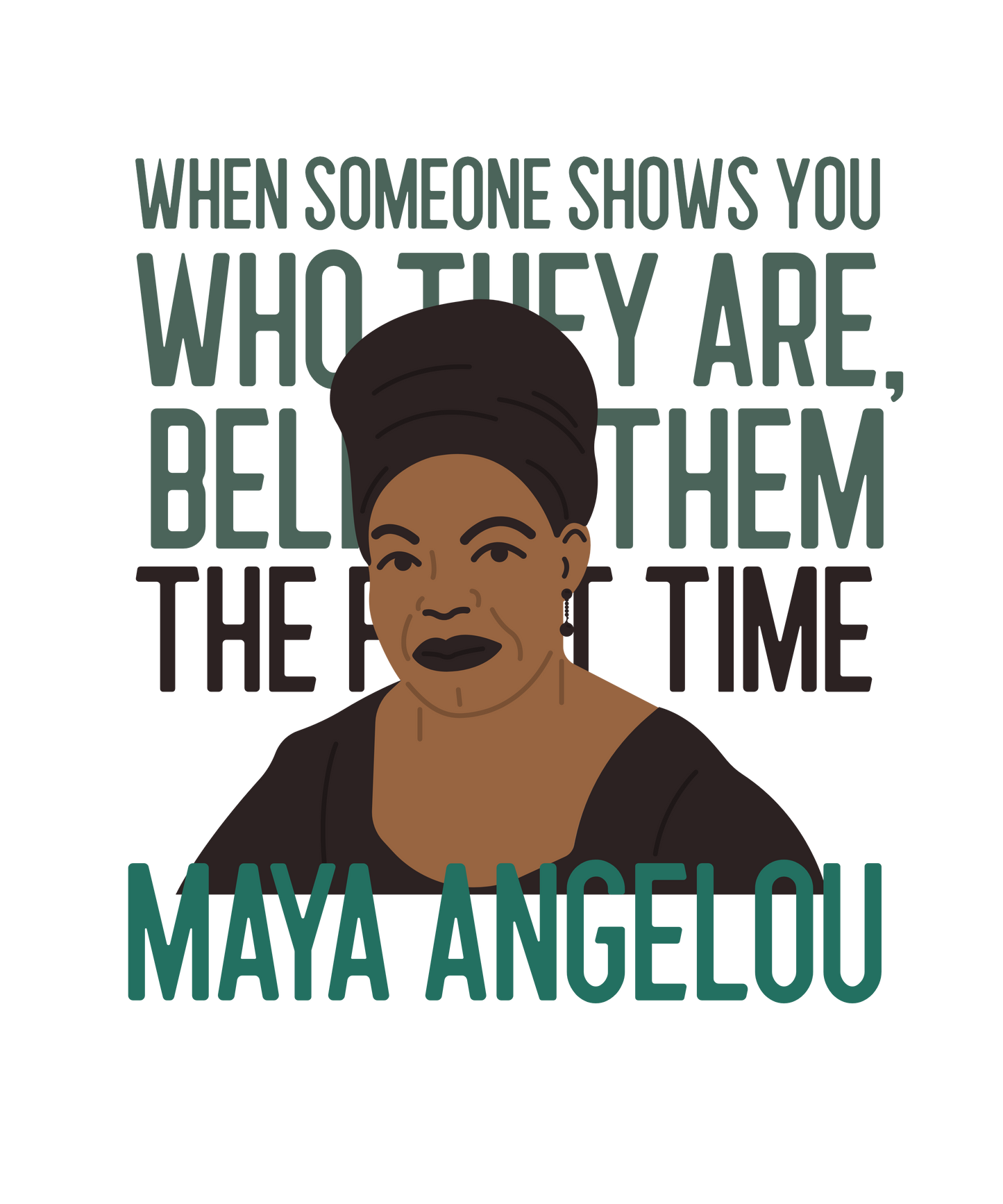 Maya Angelou Believe Them Unisex Shirt