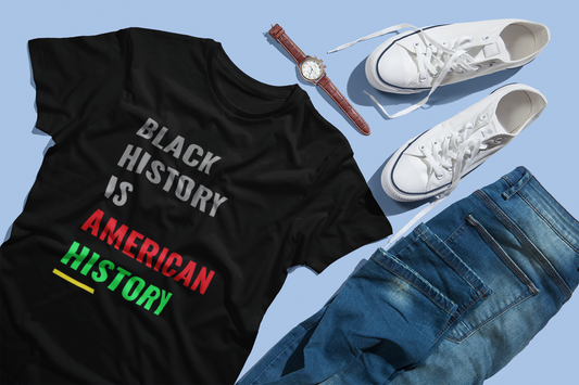Black History is American History-Unisex T Shirt