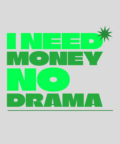 I Need Money No Drama-Unisex Shirt
