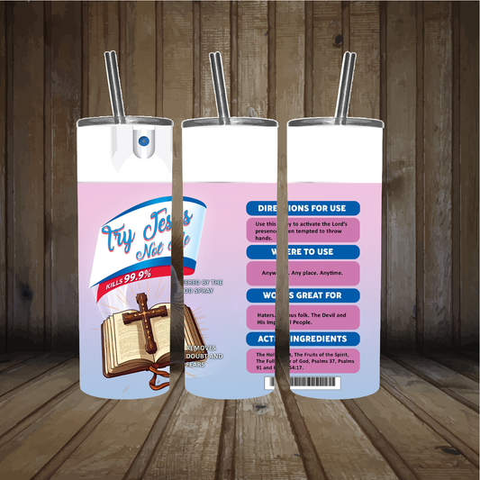 Try Jesus Not Me Tumbler